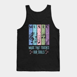 Music Magic that touches our souls Tank Top